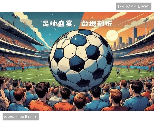 全球足球巨星风采尽显的精彩瞬间回顾与分析 全球足球巨星风采尽显的精彩瞬间回顾与分析